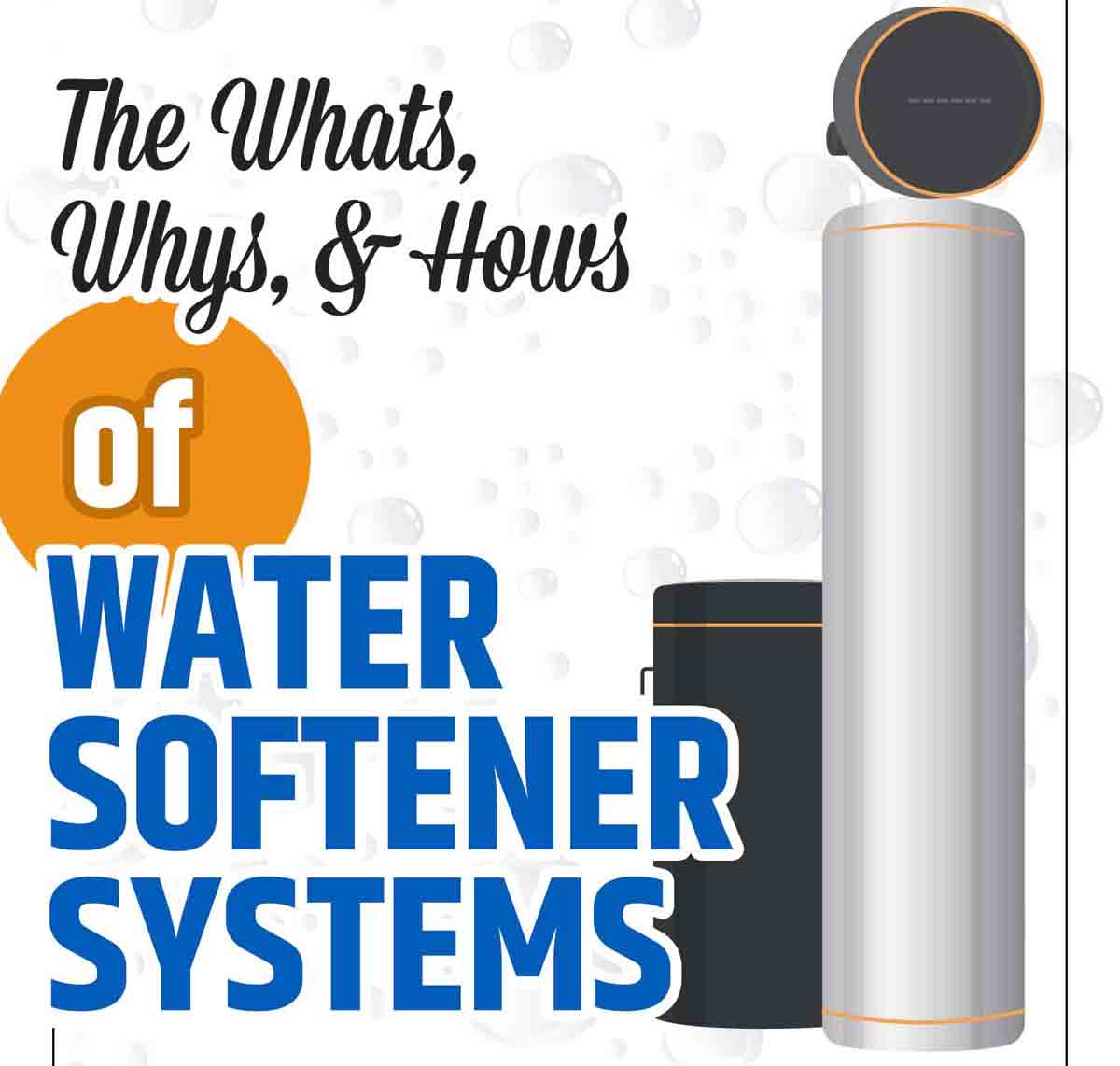 The Whats, Whys, & Hows of Water Softener Systems